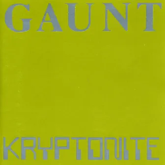 Kryptonite by Gaunt