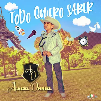 Todo Quiero Saber by Ángel Daniel