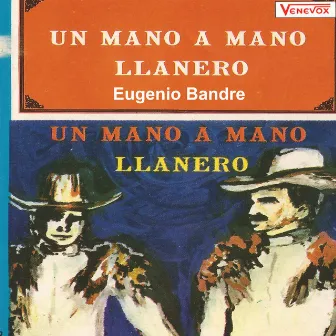 Un Mano a Mano Llanero by Eugenio Bandre