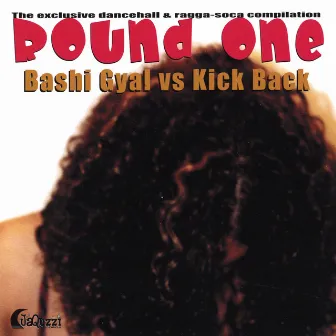 Bashi Gyal vs Kick Back by Round One