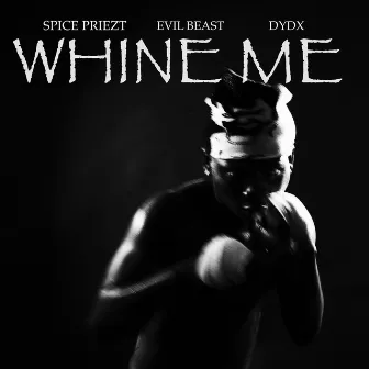 Whine me by spice priezt