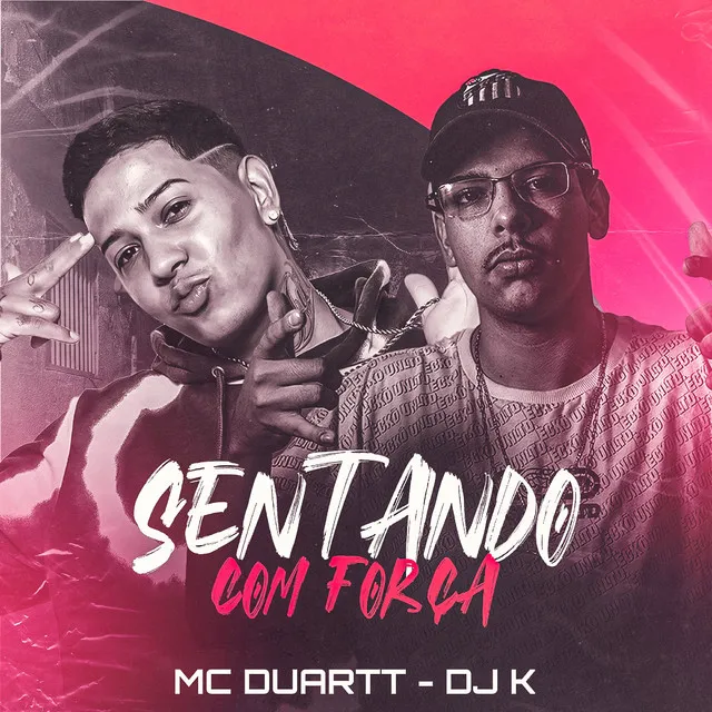 Sentando Com Força (feat. MC Duartt)