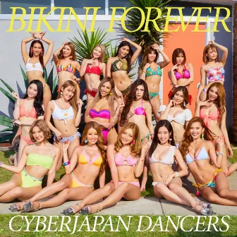 BIKINI FOREVER by CYBERJAPAN DANCERS