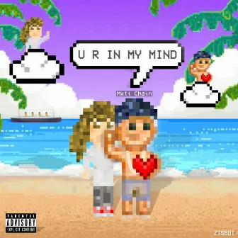 U R In My Mind by Mxti Chain