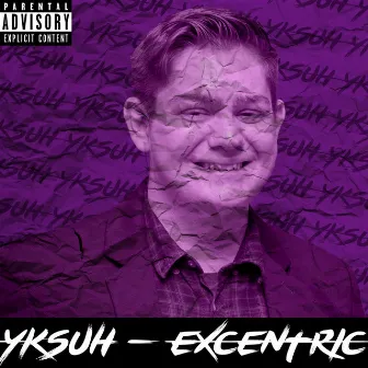 Excentric by Yksuh