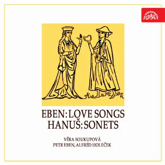 Eben: Love Songs – Hanuš: Sonets by Věra Soukupová