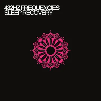 432 Hz Sleep Recovery by 432 Hz Frequencies