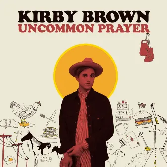 Uncommon Prayer by Kirby Brown