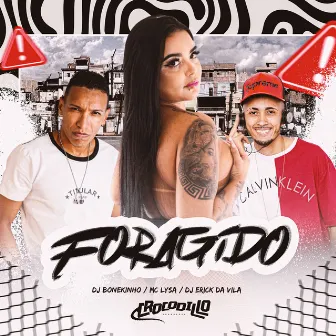 Foragido by Dj Erick da Vila