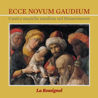 Ecce Novum Gaudium, canti e musiche natalizie nel rinascimento by La Rossignol