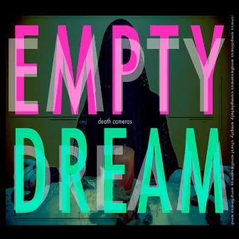 Empty Dream by Death Cameras