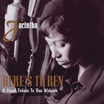 Here's to Ben (A Vocal Tribute to Ben Webster) by Jacintha