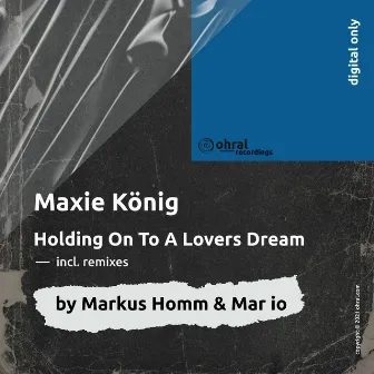 Holding On EP (incl. Remixes by Markus Homm & Mar io) by Maxie König