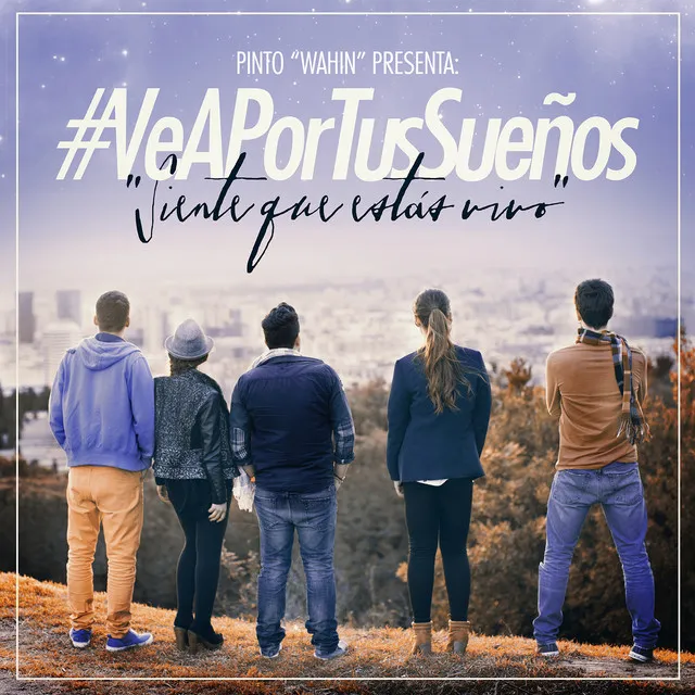 Siente Que Estás Vivo (Ve a por Tus Sueños) - Single