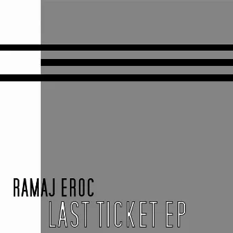 Last Ticket - EP by Ramaj Eroc