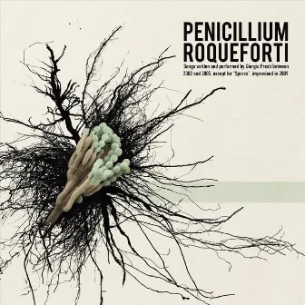 Penicillium Roqueforti by Giorgio Presti