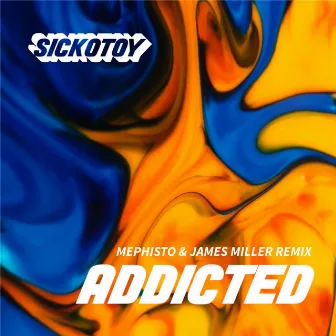 Addicted (Mephisto & James Miller Remix) by James Miller