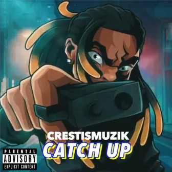 Catch Up by CrestIsMuzik