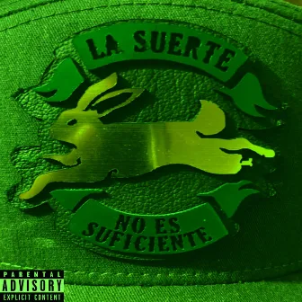 LA SUERTE NO ES SUFICIENTE by Dex