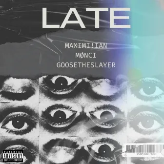 LATE by Maximi!ian