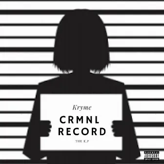 CRMNL RECORD by Kryme