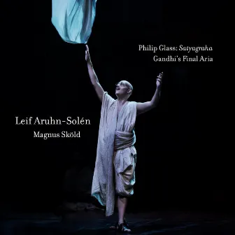 Philip Glass: Satyagraha - Gandhi's Final Aria by Leif Aruhn-Solén