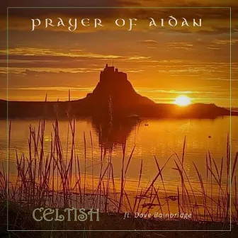 Prayer of Aidan by Celtish