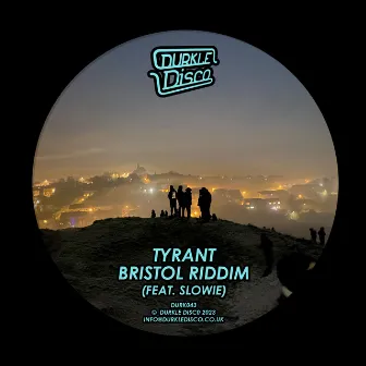 Bristol Riddim by Tyrant