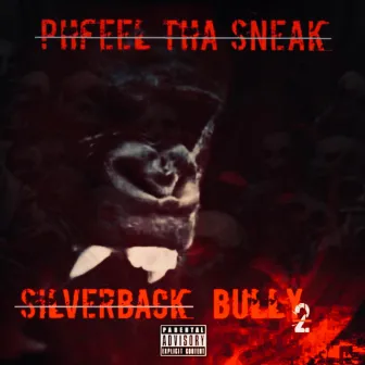 SilverBack Bully 2 by Phfeel Tha Sneak