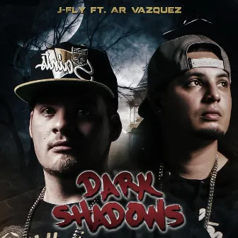 Dark Shadows (feat. Ar Vazquez) by J-Fly