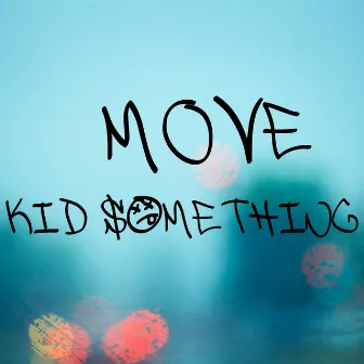 Move by KID SOMETHING