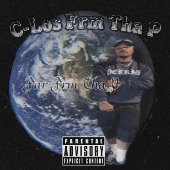 Far From Tha P by C-Los Frm Tha P