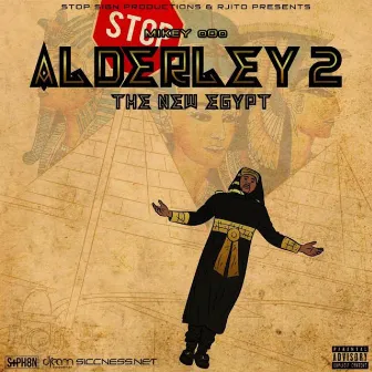 Alderley 2: The New Egypt by Mikey Ooo