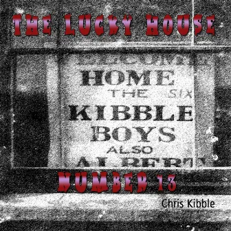 The Lucky House Number 13 by Chris Kibble