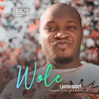 Wole by Lavish Ghost