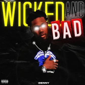 Wicked & Bad by UNKO Denny SK4