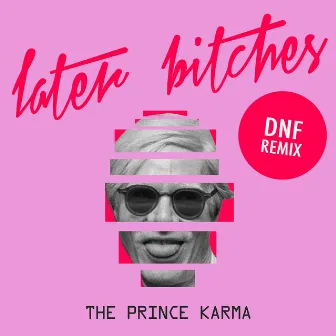 Later Bitches (DNF Remix) by DNF