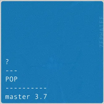 ? POP master 3.7 by Zephaiff