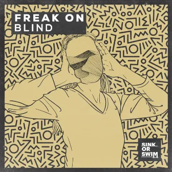 Blind by FREAK ON