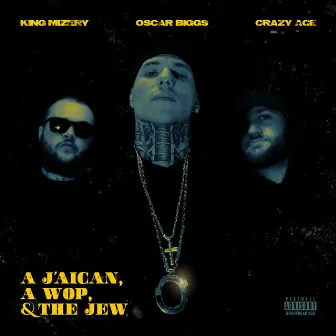 A J'aican, A Wop & The Jew by Oscar Biggs