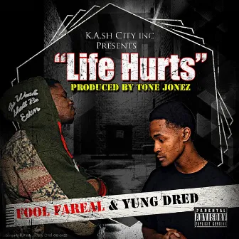 Life Hurts (feat. Yung Dred) by Fool Fareal