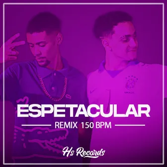 Espetacular (Remix 150 Bpm) by JP DA RDP