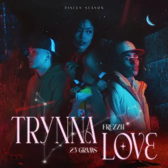 Trynna Love by Frezzh