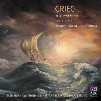 Grieg: Peer Gynt Suites, Holberg Suite & Wedding Day at Troldhaugen by Tasmanian Symphony Orchestra