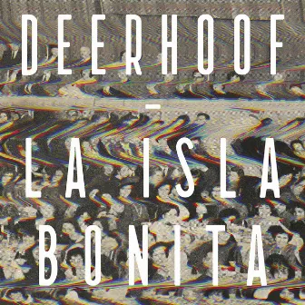 La Isla Bonita by Deerhoof