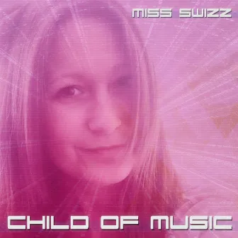 Child of Music by Miss Swizz