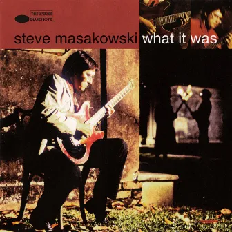 What It Was by Steve Masakowski