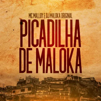 Picadilha De Maloka by MC Malloy