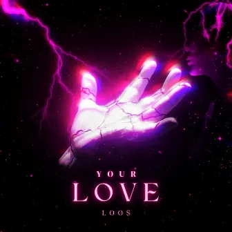 Your love by Loo$