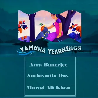 Yamuna Yearnings by Murad Ali Khan